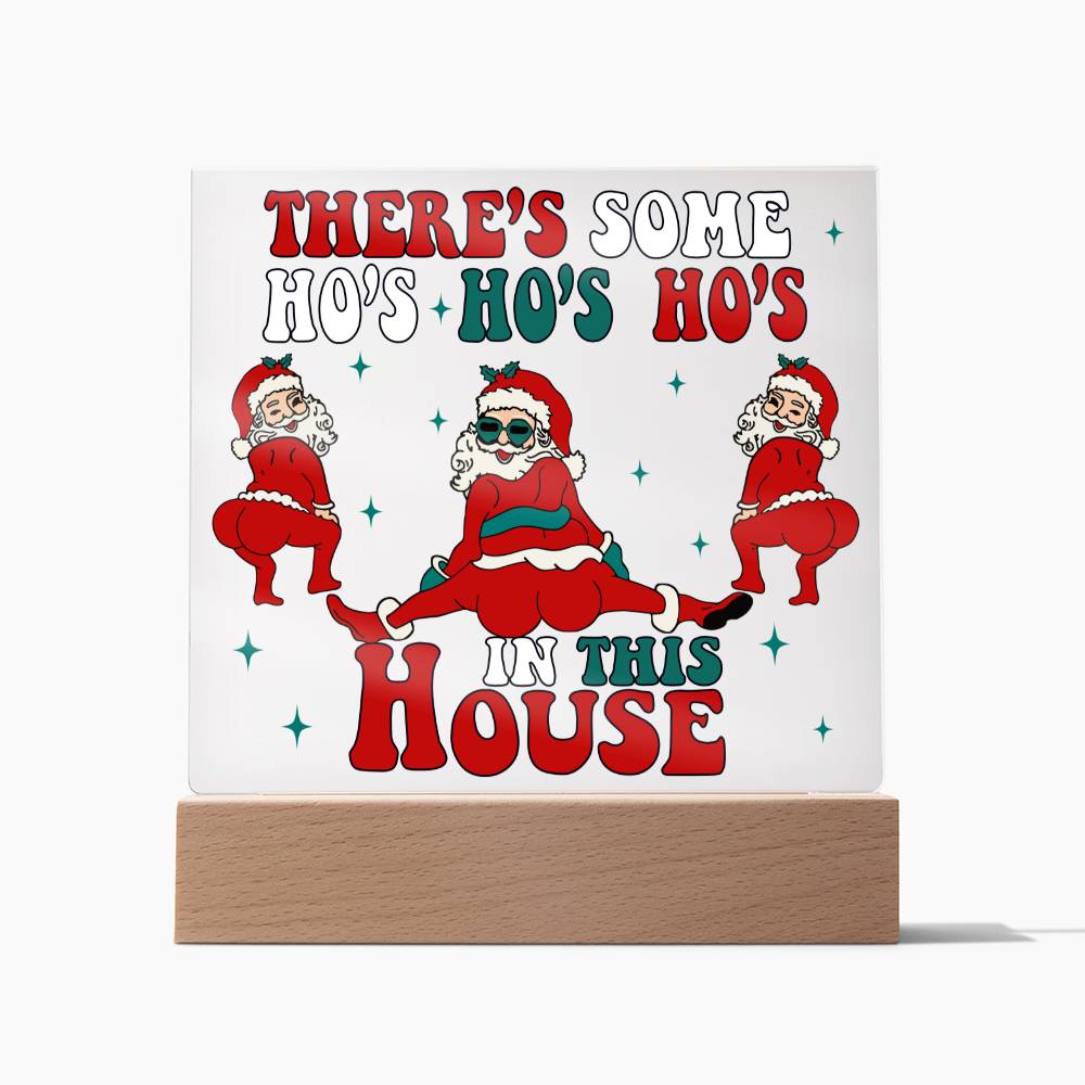 Holiday Acrylic Plaque - Ho Ho Hos In This House