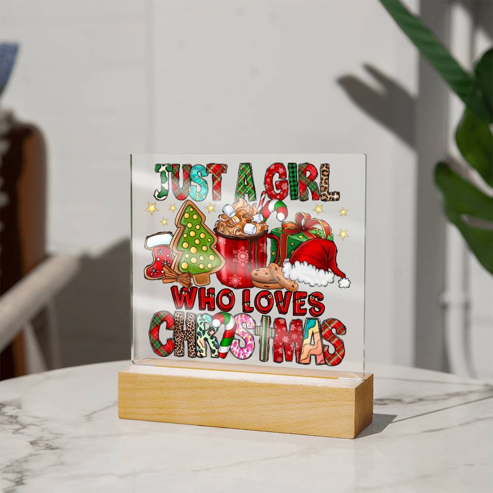 Christmas Acrylic - Just A Girl Who Loves Christmas