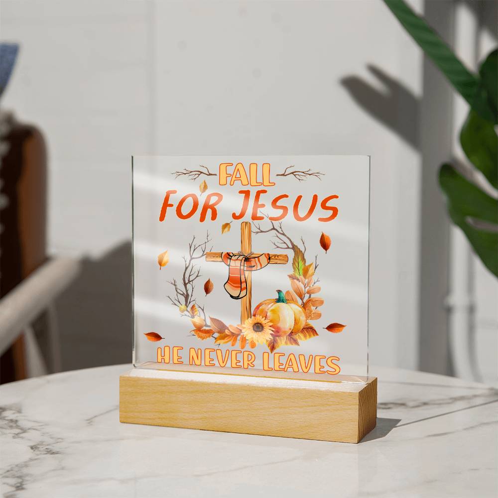 Fall Acrylic Gift - Jesus Never Leaves