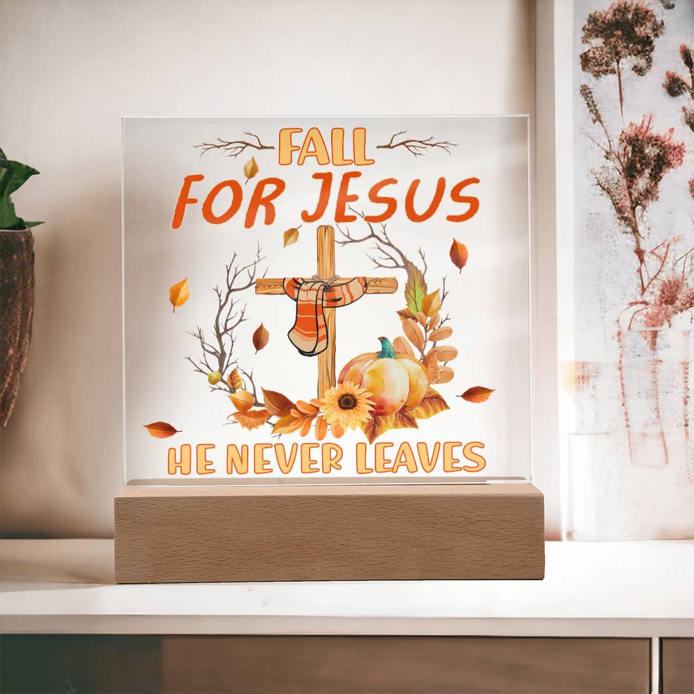 Fall Acrylic Gift - Jesus Never Leaves