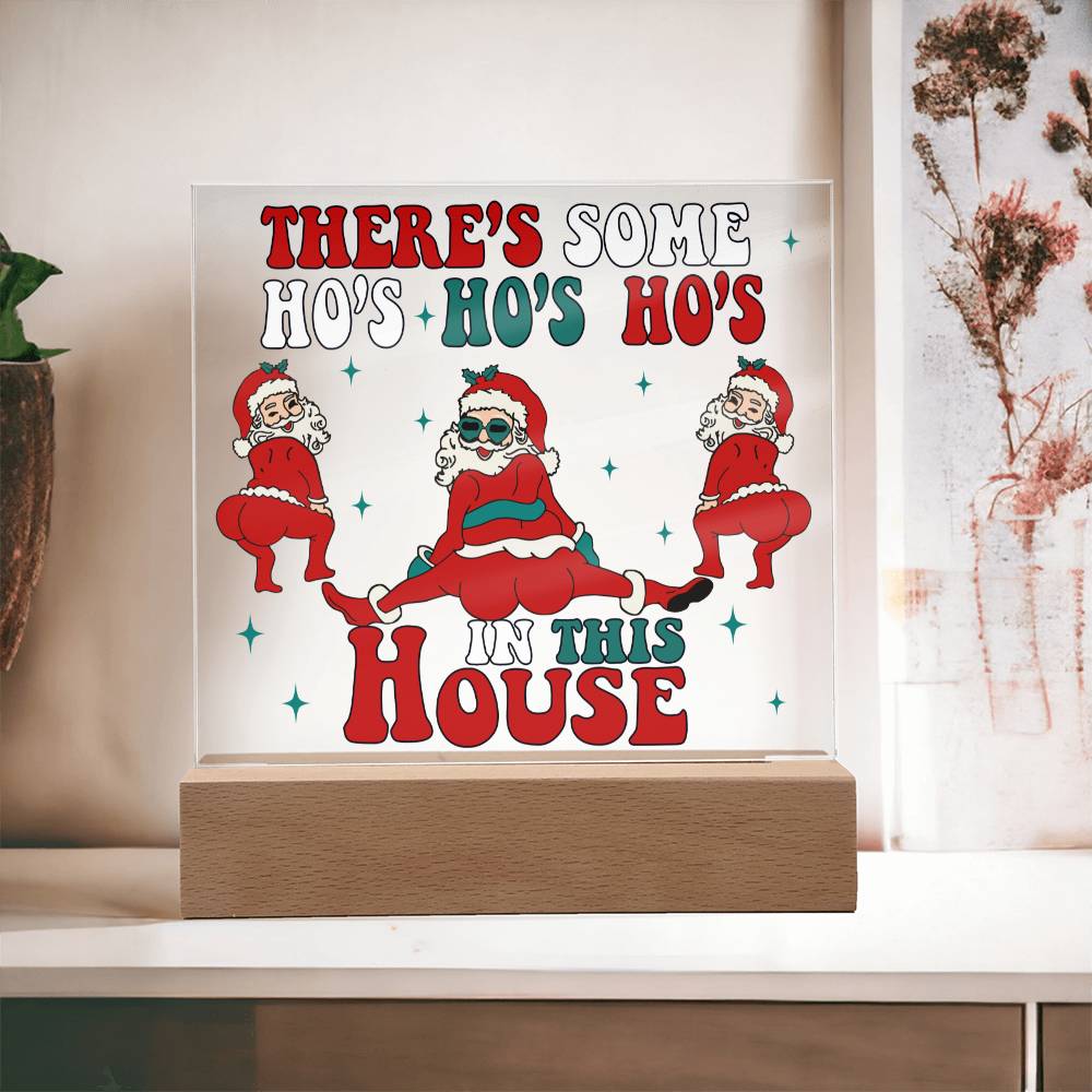 Holiday Acrylic Plaque - Ho Ho Hos In This House