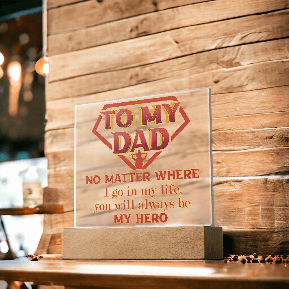 Acrylic Plaque Gift For Dad - Be My Hero