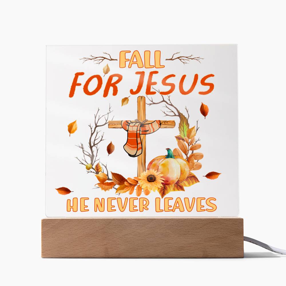 Fall Acrylic Gift - Jesus Never Leaves