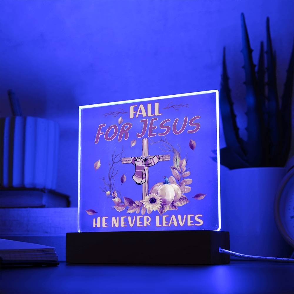 Fall Acrylic Gift - Jesus Never Leaves