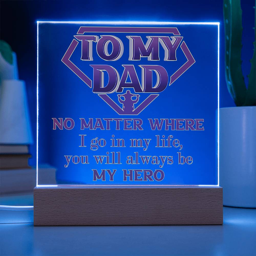 Acrylic Plaque Gift For Dad - Be My Hero