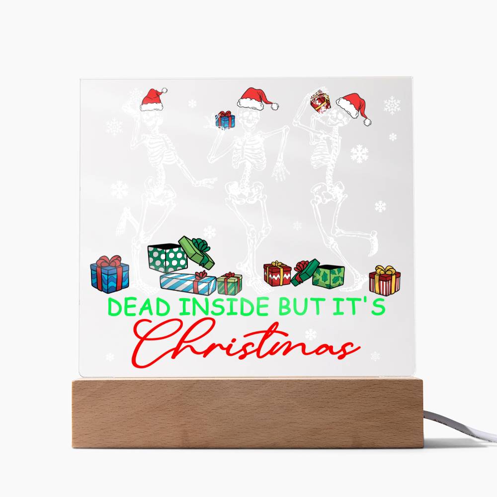 Christmas Acrylic Gift - Dead Inside But It's Christmas