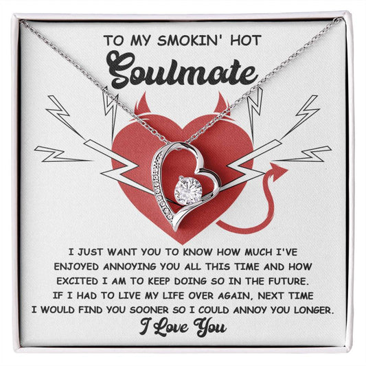 Valentine's Day Gift - Soulmate Annoy You Longer