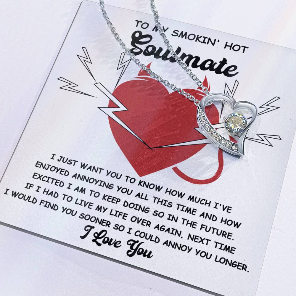 Valentine's Day Gift - Soulmate Annoy You Longer