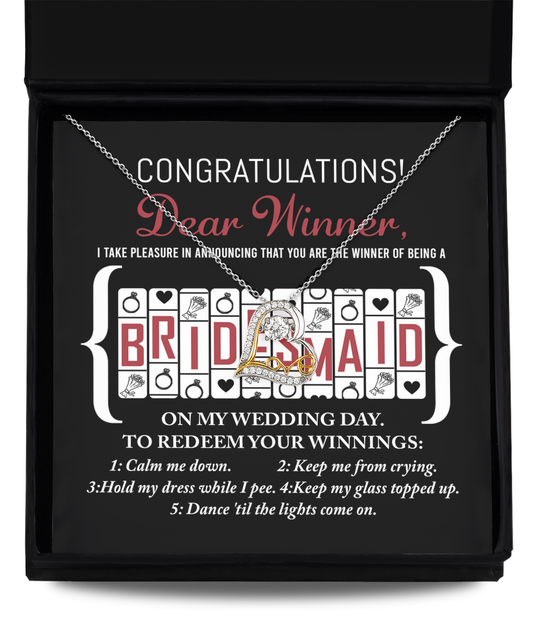 Wedding Gift For Bridesmaid - The Winner Of